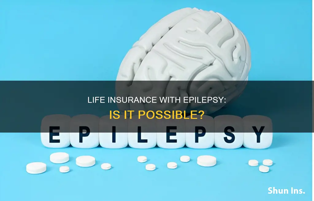 can I get life insurance with epilespy