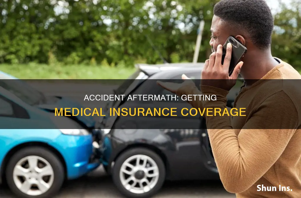 can I get medical insurance after an accident