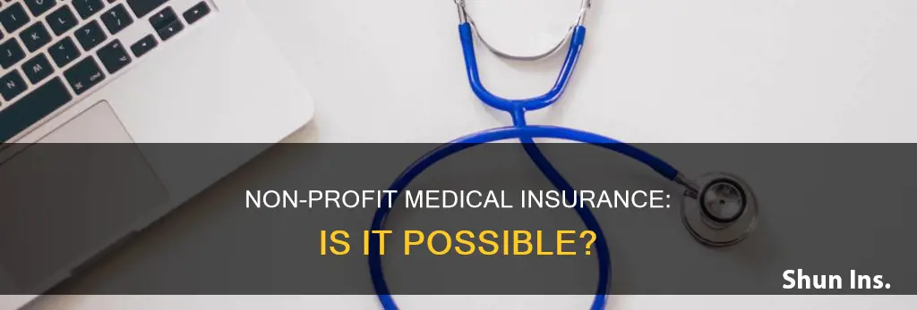 can I get medical insurance from a non-profit