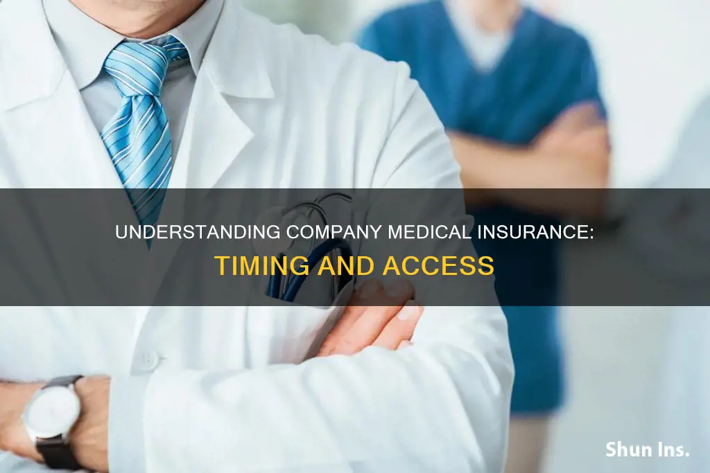 can I get medical insurance from my company any time