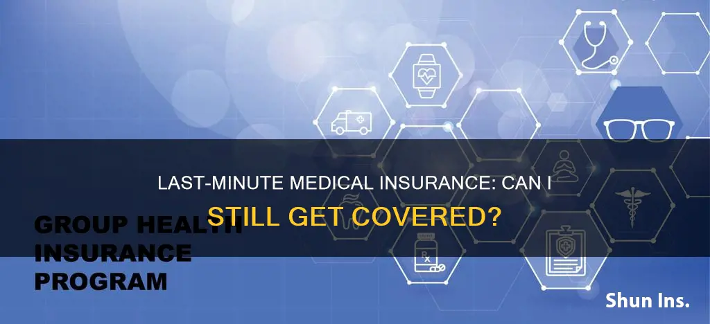 can I get medical insurance now