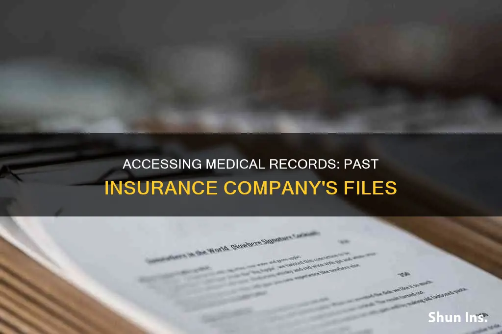 can I get medical records from past insurance company