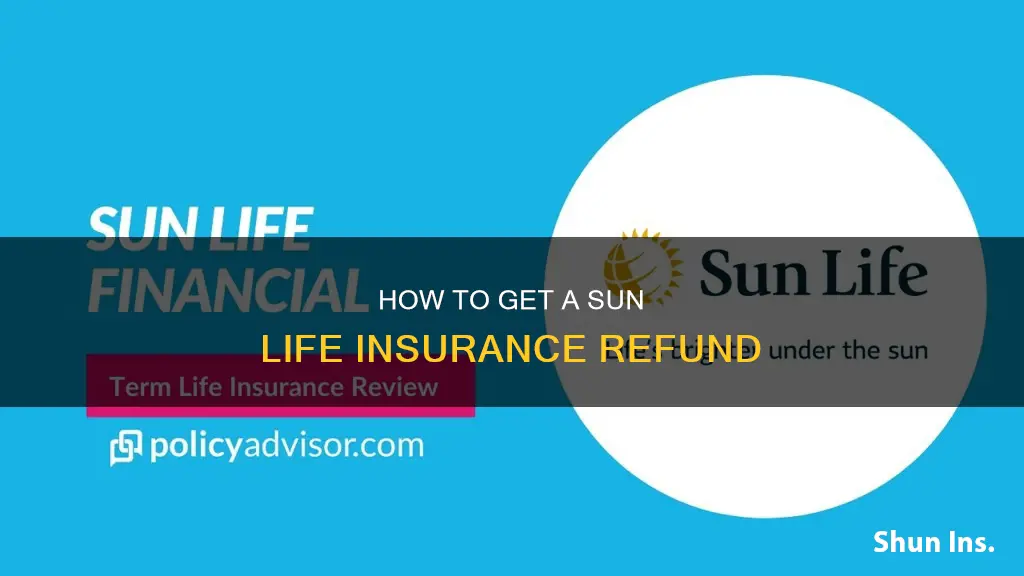 can I get my money back from sun life insurance