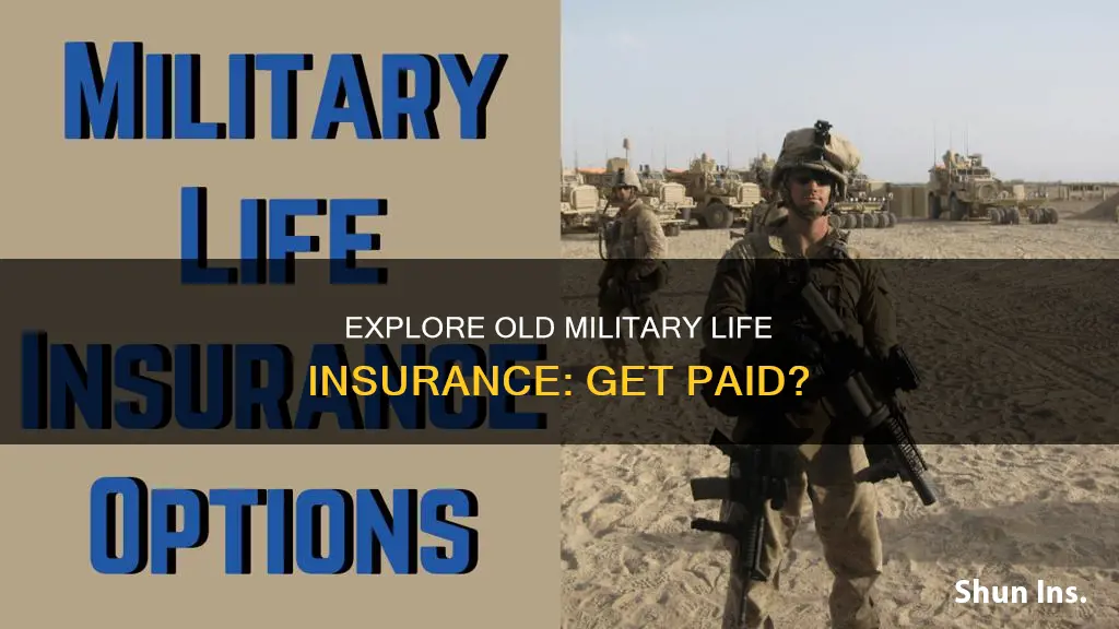 can I get paid from old military life insurance