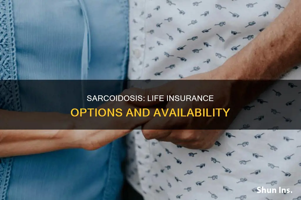 can I get sarcoidosis life insurance