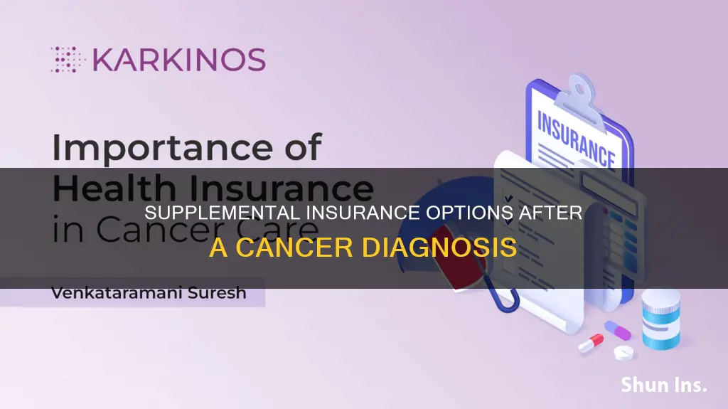 can I get supplemental medical insurance after cancer diagnosis