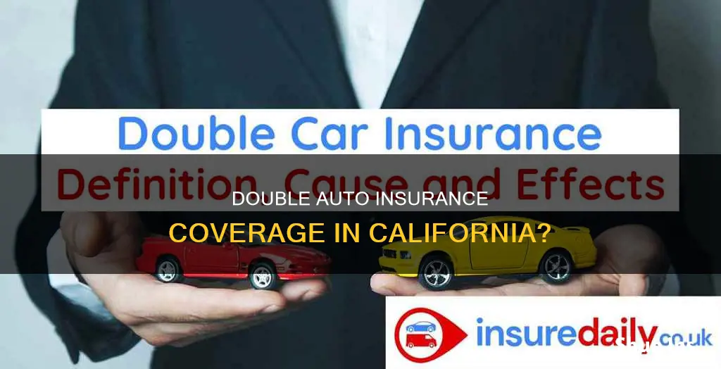 can I have double coverage for auto insurance in California