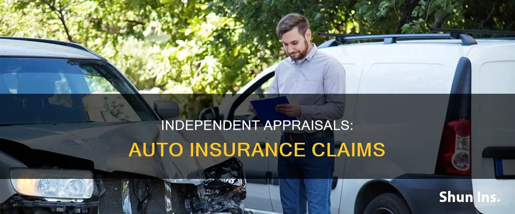 can I have independent appraisal for auto insurance