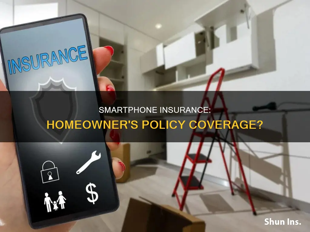 can I insurance my smartphone on homeowners