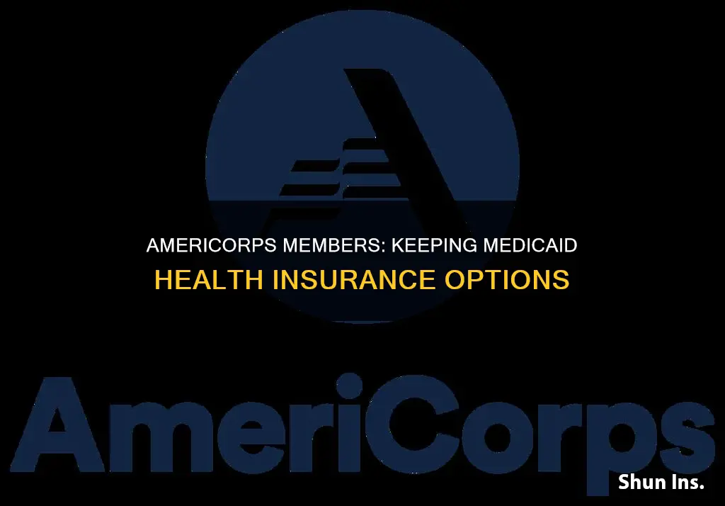 can I keep medicaid health insurance if member of americorps