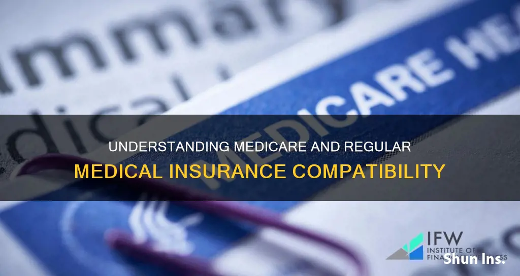 can I keep my regular medical insurance after getting medicare
