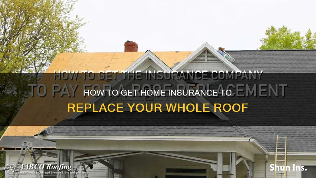 can I make my homeowners insurance replace whole roof