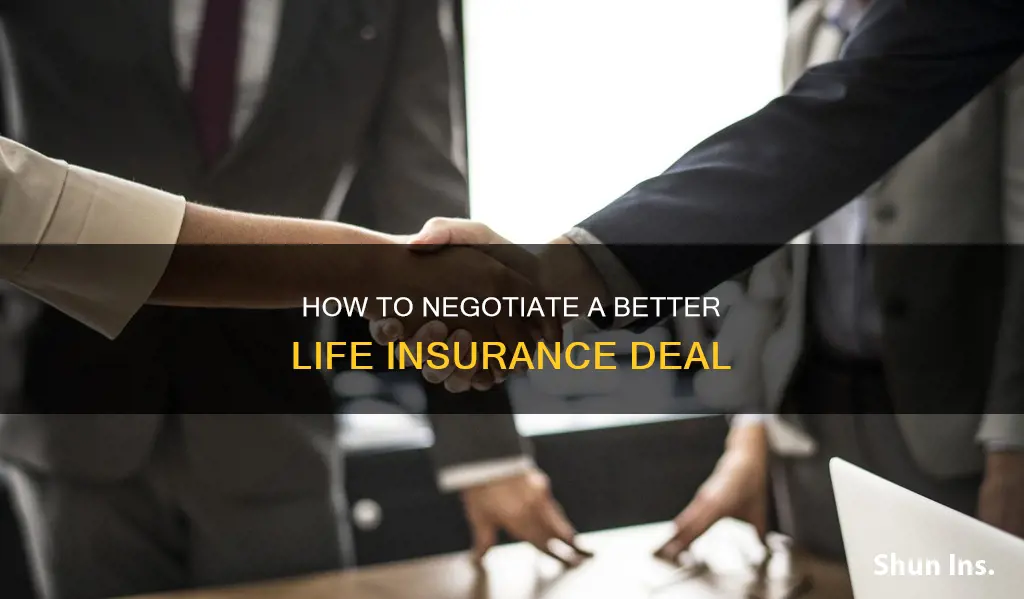 can I negotiate life insurance