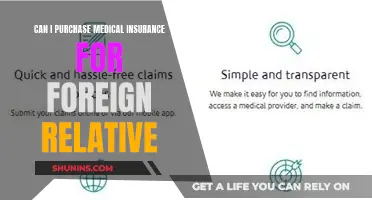 Purchasing Medical Insurance for Foreign Relatives: Is It Possible?
