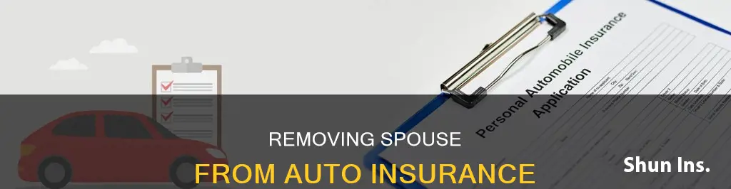 can I remove my spouse from my auto insurance