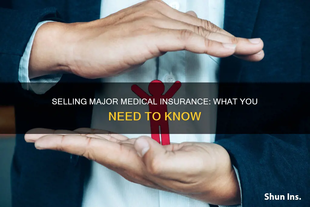 can I sell major medical insurance