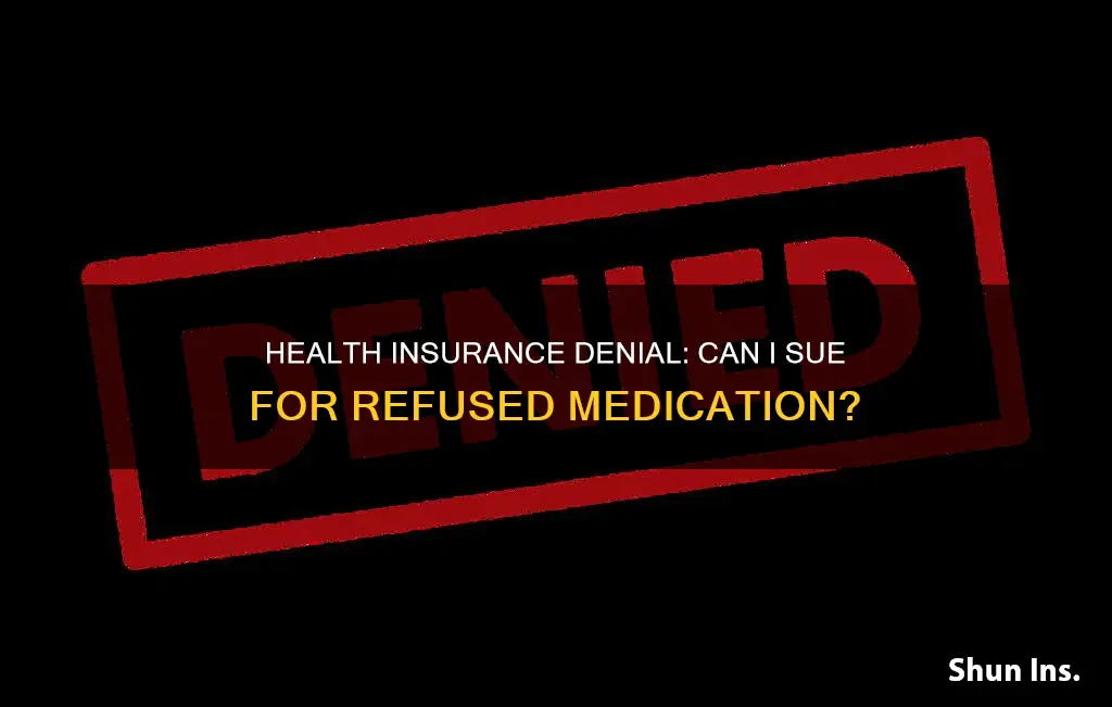 can I sue my health insurance company for denying medication