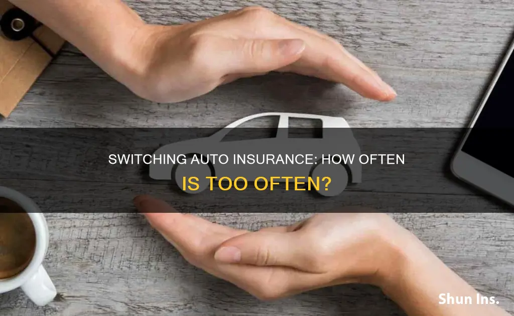 can I switch auto insurance frequently