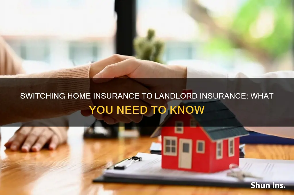 can I switch my homeowners insurance to landlord insurance