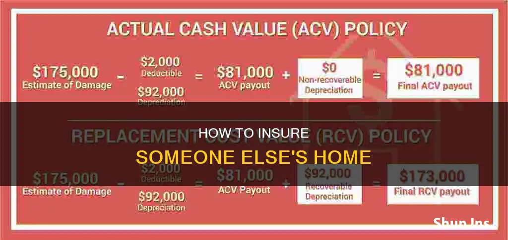 can I take out homeowners insurance for someone else