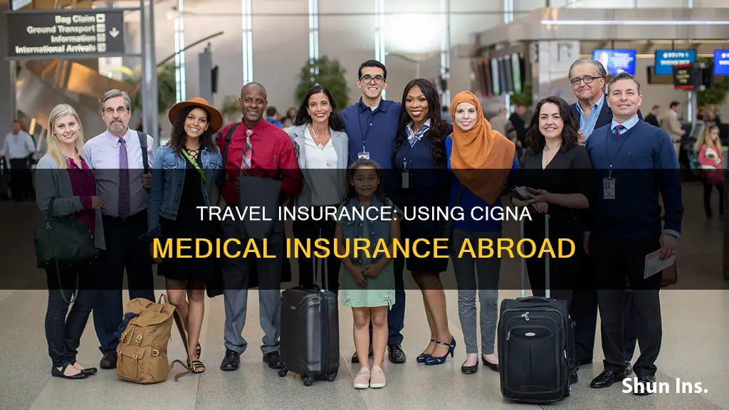 can I use cigna medical insurance for travel
