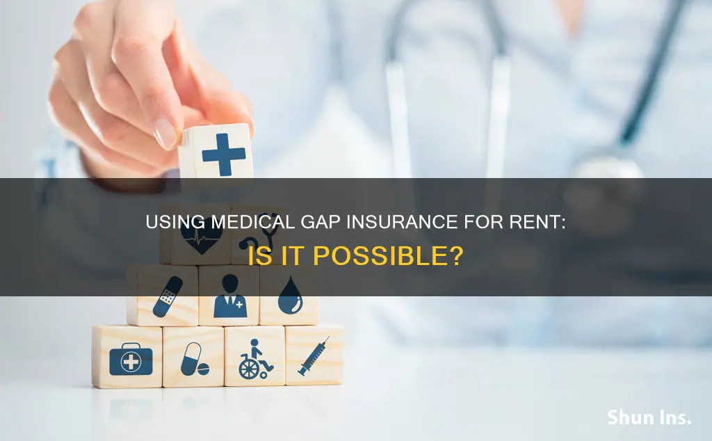 can I use medical gap insurance for rent