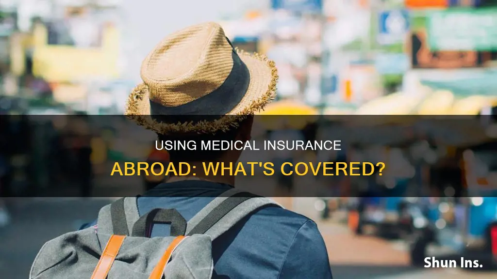 can I use my medical insurance in another country