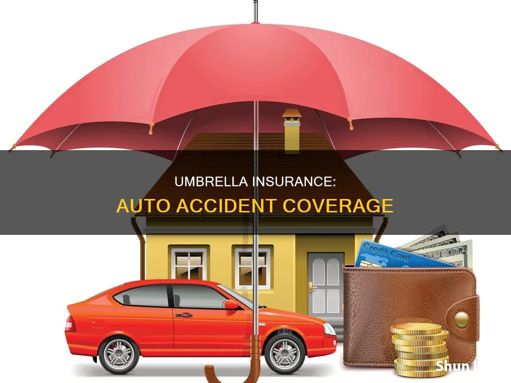 can I use umbrella insurance for auto accident