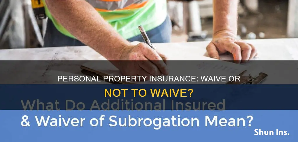 can I waive personal property insurance on homeowners