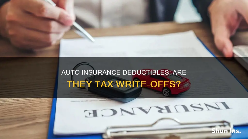 can I write off my auto insurance deductibles