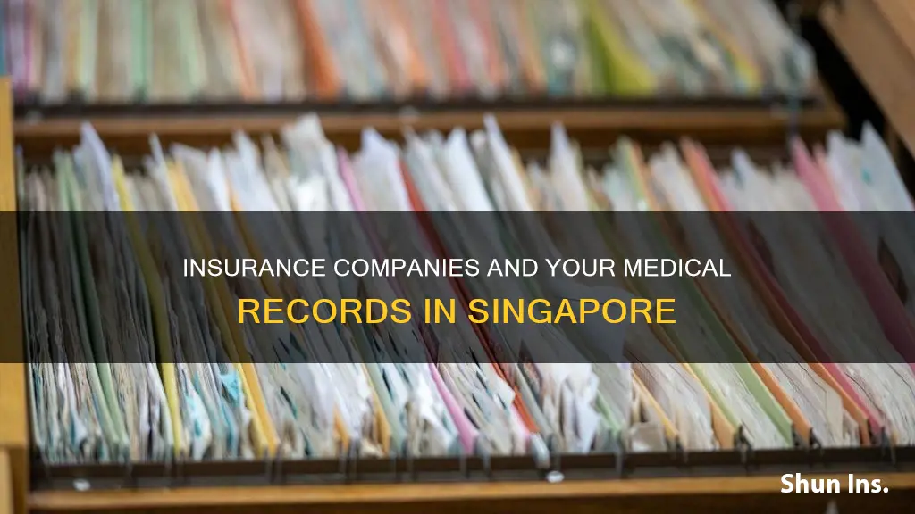 can insurance companies access your medical records singapore