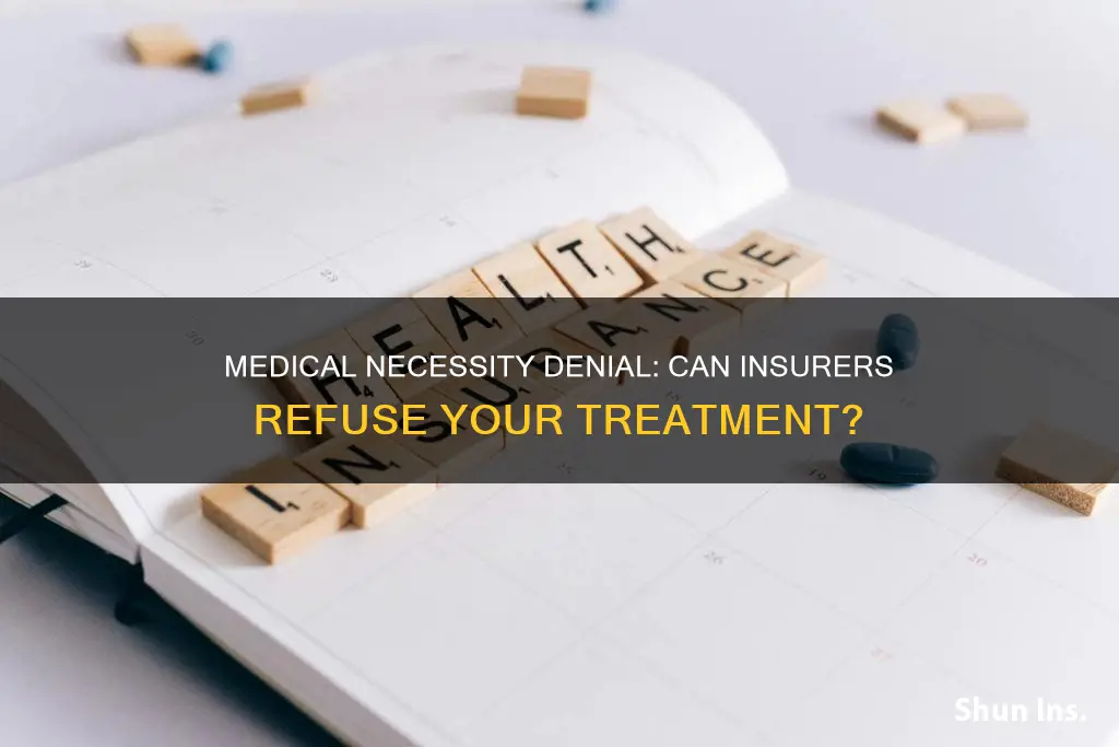 can insurance deny a medical necessity