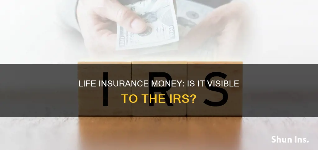 can irs see life insurance money