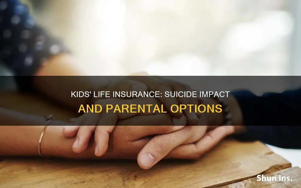 can kids get life insurance from a parents suicide