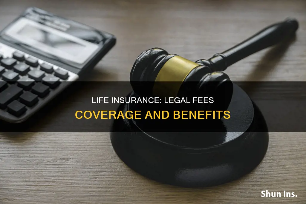 can life insurance be used for legal fees