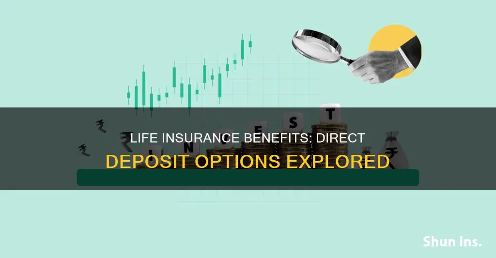 can life insurance benefits be direct deposited