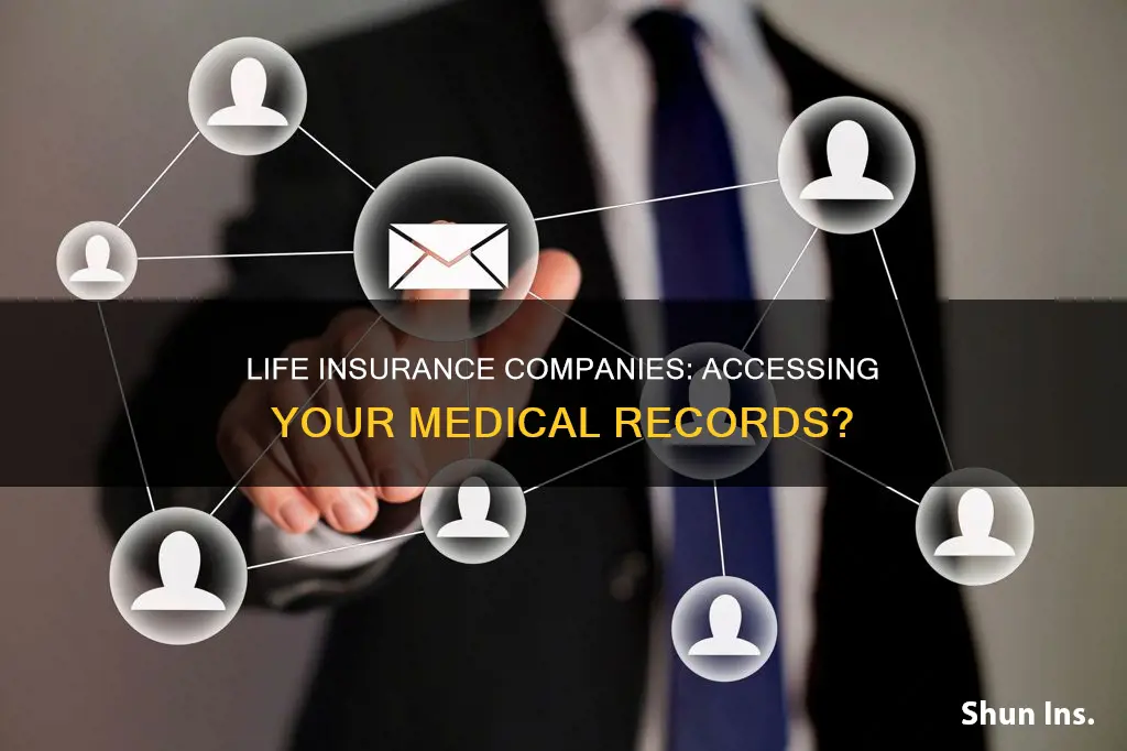 can life insurance companies access your medical records