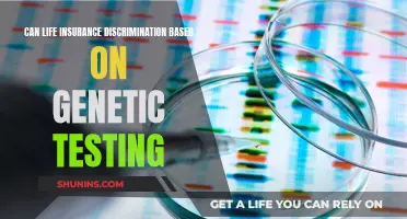 Life Insurance: Genetic Testing and Discrimination