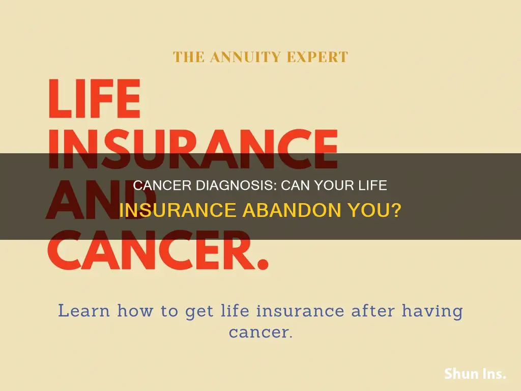 can life insurance drop you if you get cancer