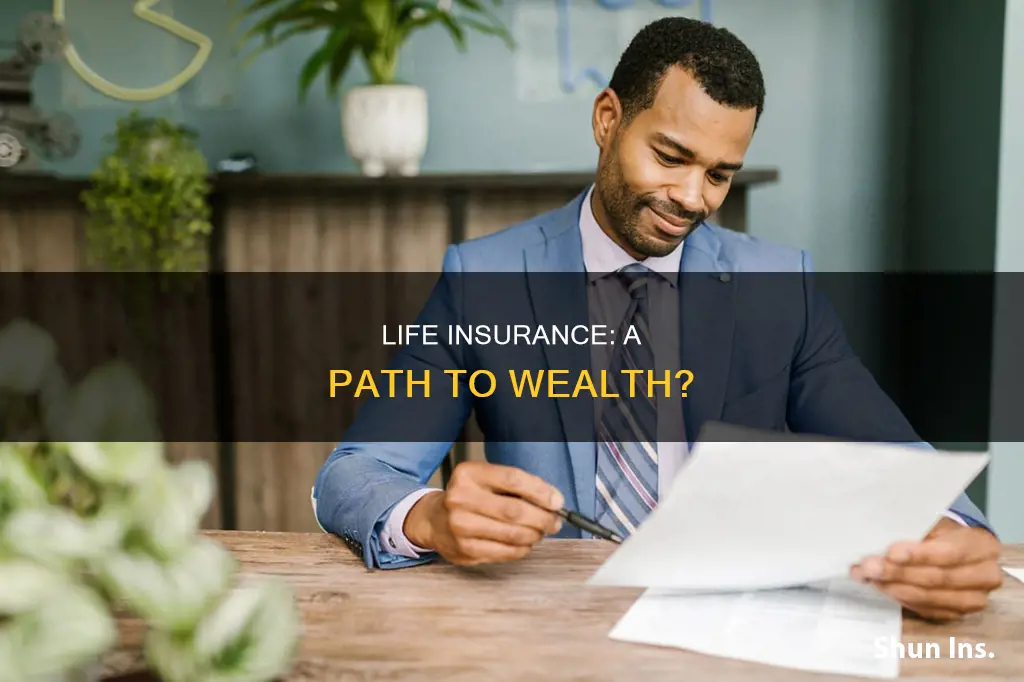 can life insurance make you rich