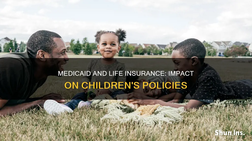 can medicaid take away life insurance that is inchildren