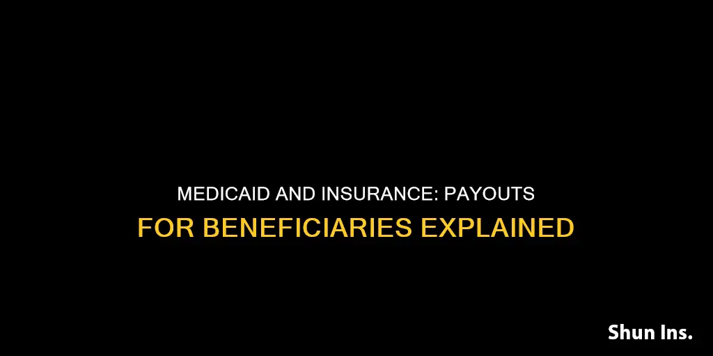 can medicaid take insurance payout for beneficiaries