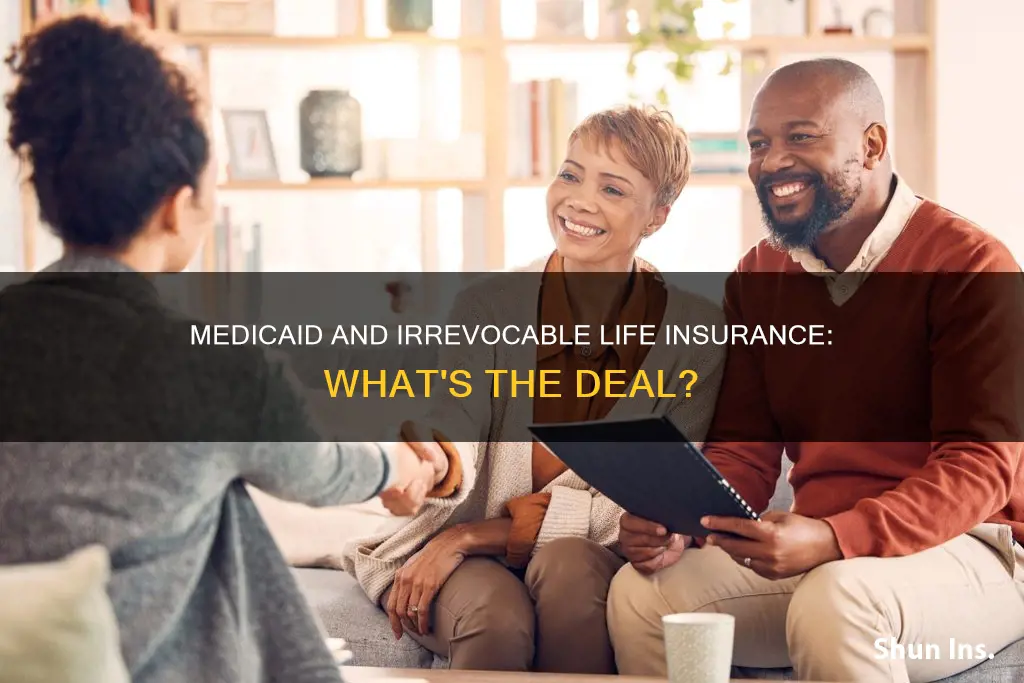 can medicaid take irrevocable life insurance