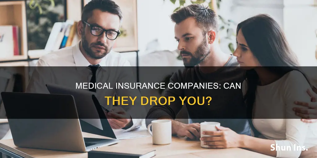 can medical insurance companies drop you