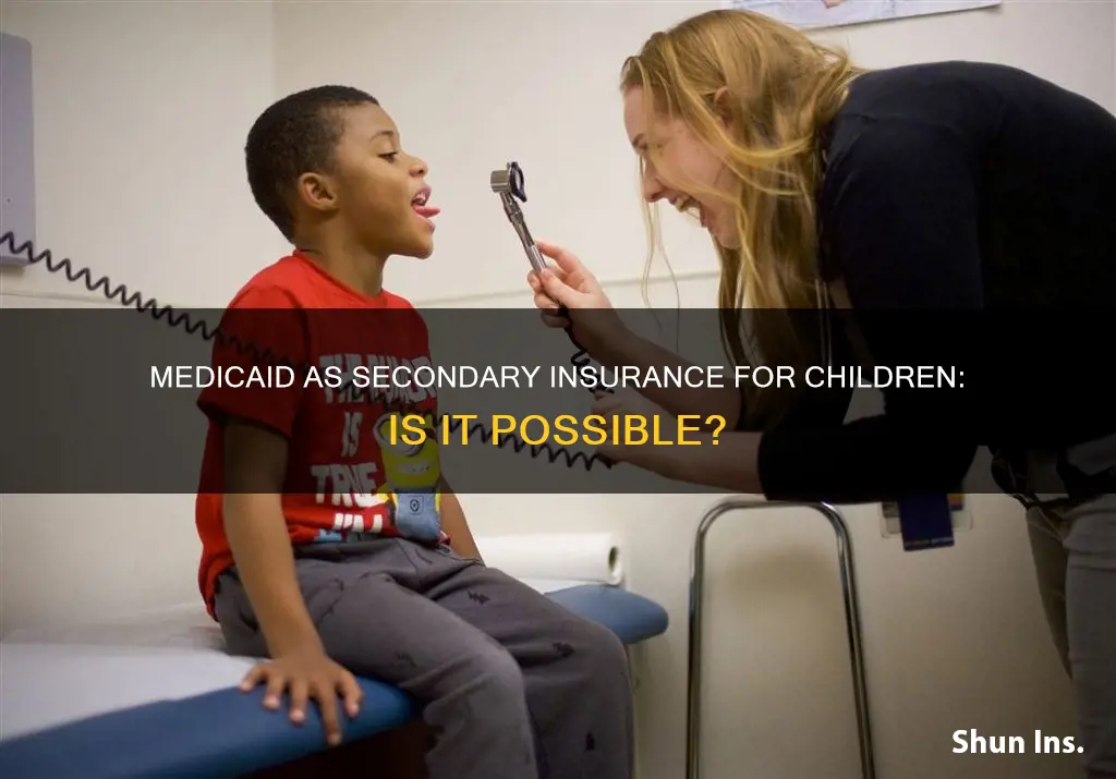 can my child have medicaid as a secondary insurance