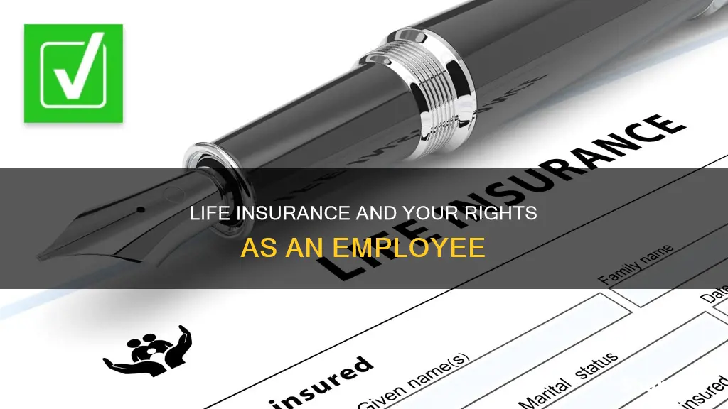 can my employer deny me life insurance