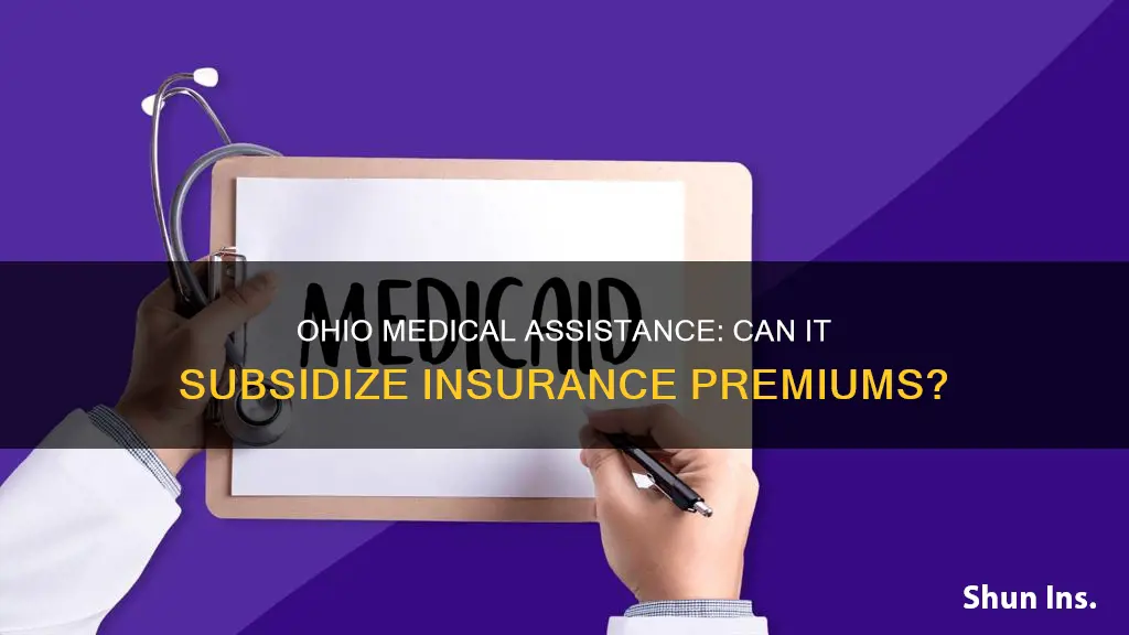 can ohio medical assistance subsidize my insurance premiums