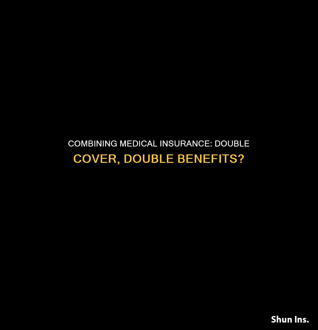 can oyu have 2 medical insurances
