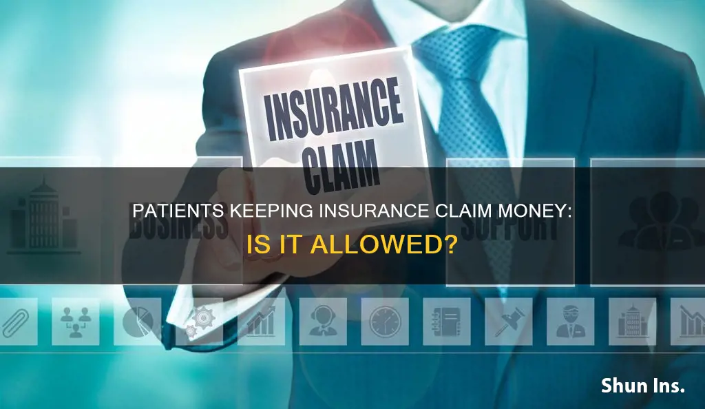 can patients keep insurance claim money meant for medical payments