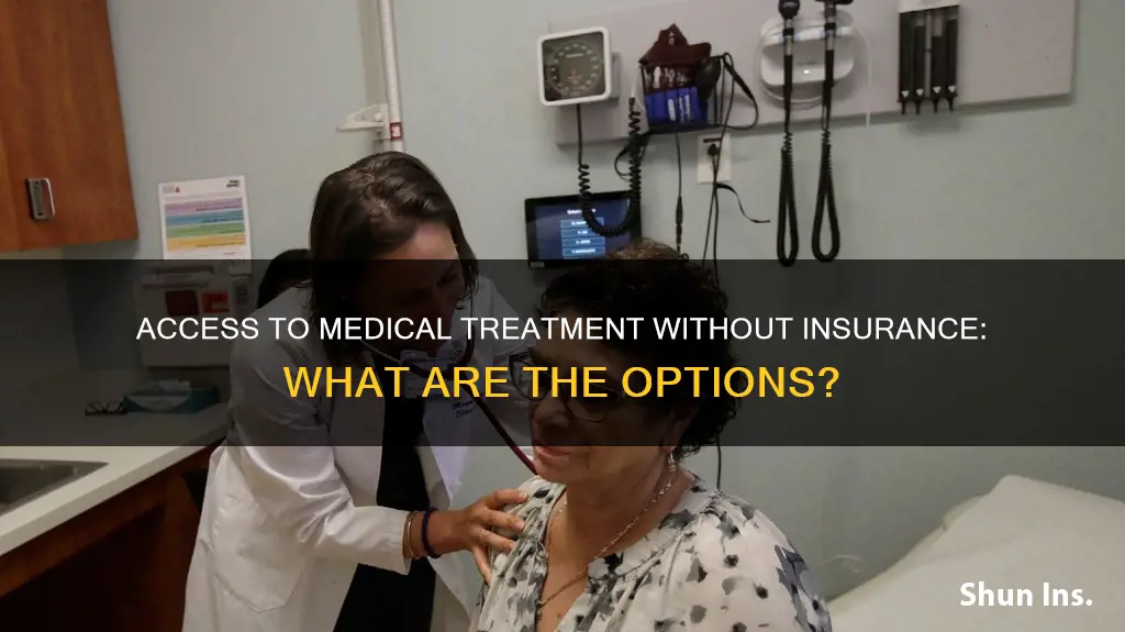 can people without insurance receive medical treatment